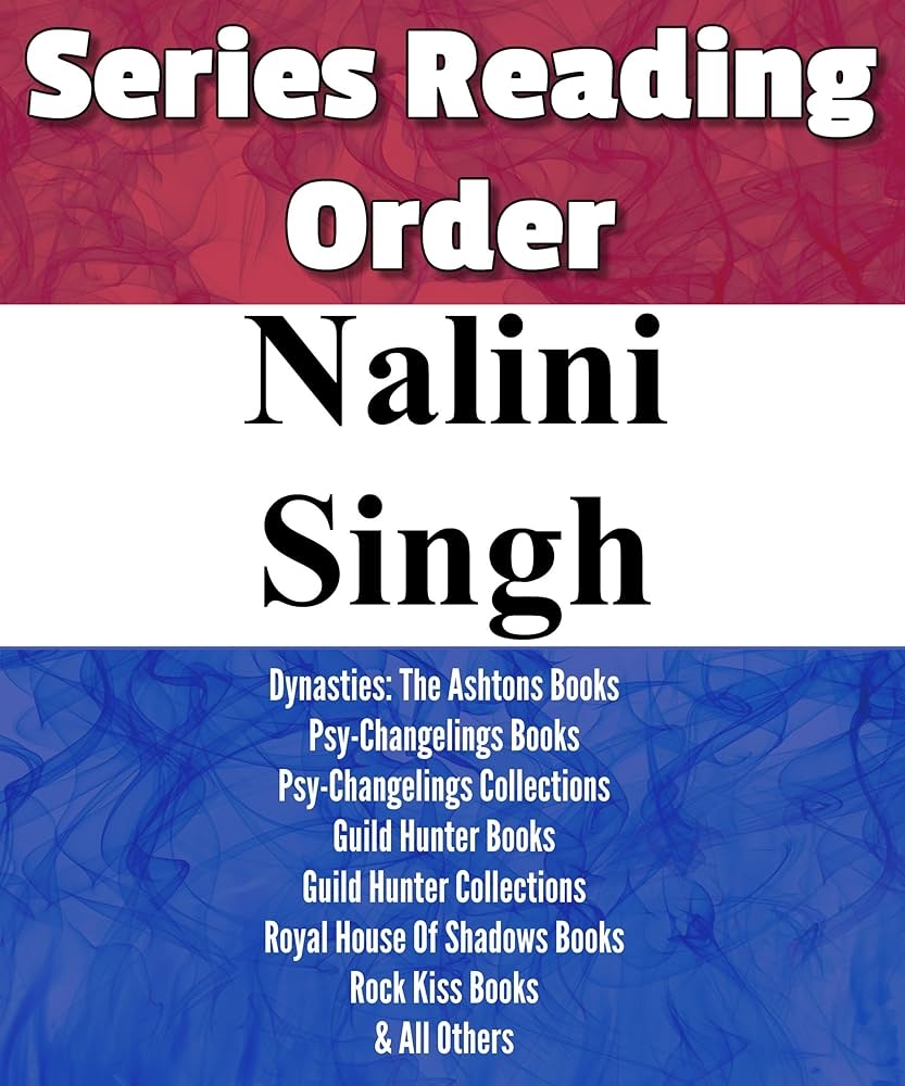 Amazon NALINI SINGH SERIES READING ORDER PSY CHANGELINGS BOOKS DYNASTIES THE ASHTONS BOOKS GUILD HUNTER BOOKS ROYAL HOUSE OF SHADOWS BOOKS ROCK KISS BOOKS OTHERS BY NALINI SINGH EBook List Series Kindle Amazon NALINI SINGH SERIES READING ORDER PSY CHANGELINGS BOOKS DYNASTIES THE ASHTONS BOOKS GUILD HUNTER BOOKS ROYAL HOUSE OF SHADOWS BOOKS ROCK KISS BOOKS OTHERS BY NALINI SINGH EBook List Series Kindle