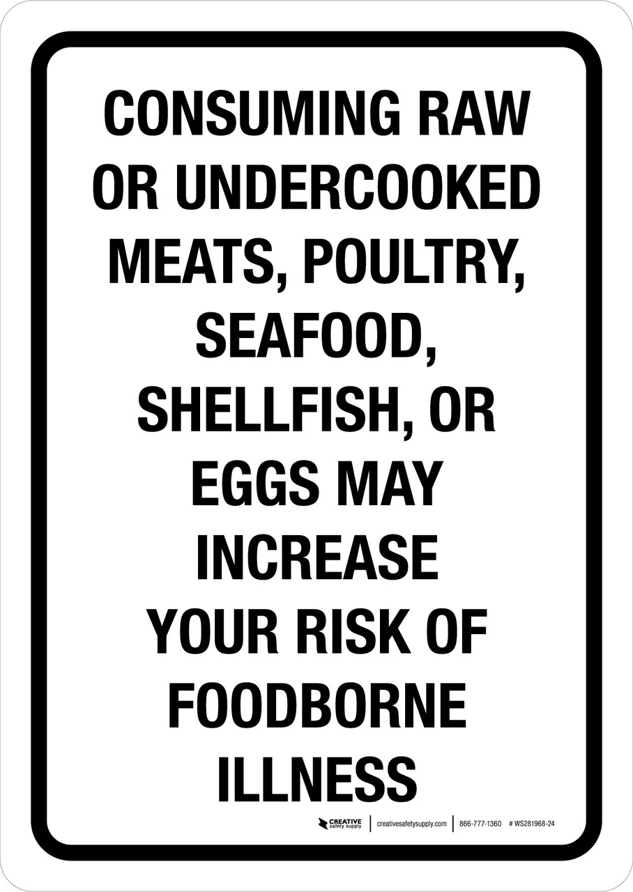 Consuming Raw Or Undercooked Meats May Increase Risk Of Foodborne Illness Portrait Wall Sign Consuming Raw Or Undercooked Meats May Increase Risk Of Foodborne Illness Portrait Wall Sign