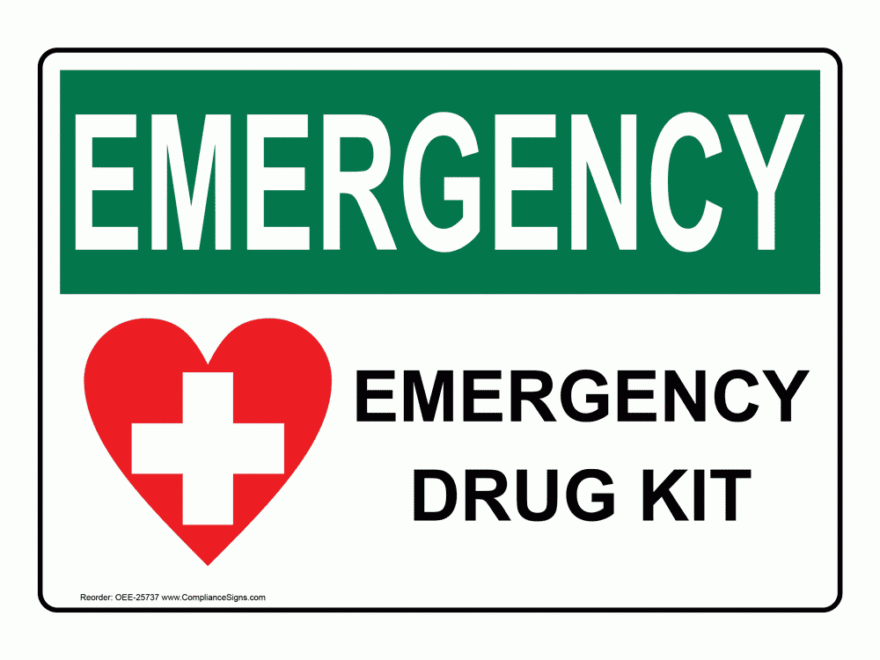Emergency Sign Emergency Drug Kit OSHA