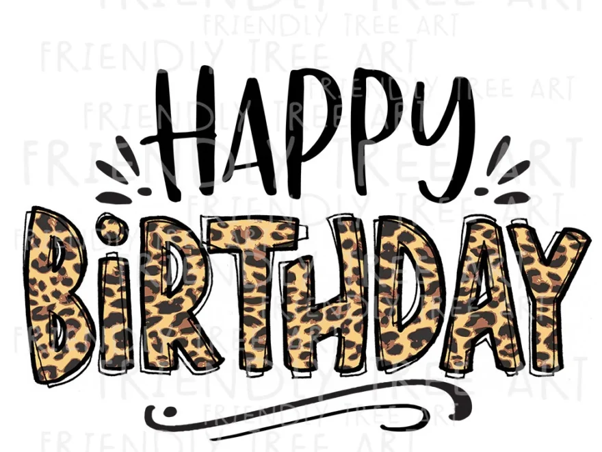 Happy Birthday Leopard Birthday PNG Files For Sublimation Printing Happy Birthday Png Birthday Sublimation Hand Drawn Png Etsy Sweden