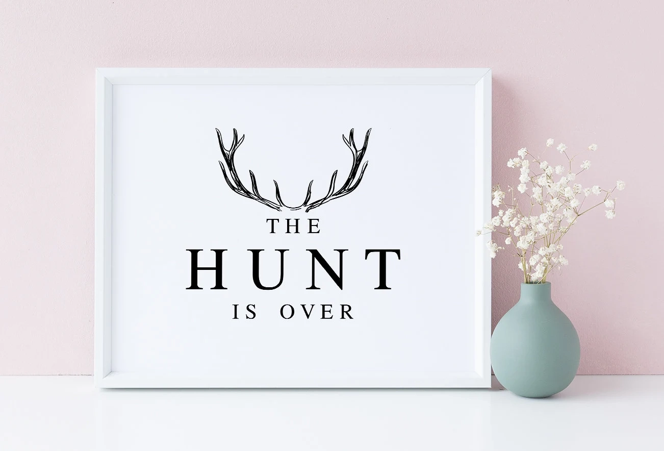 This Hunt Is Over Sign Printable
