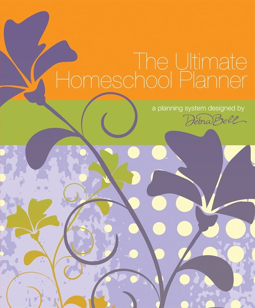The Ultimate Homeschool Planner Orange Edition Debra Bell Amazon sg Books