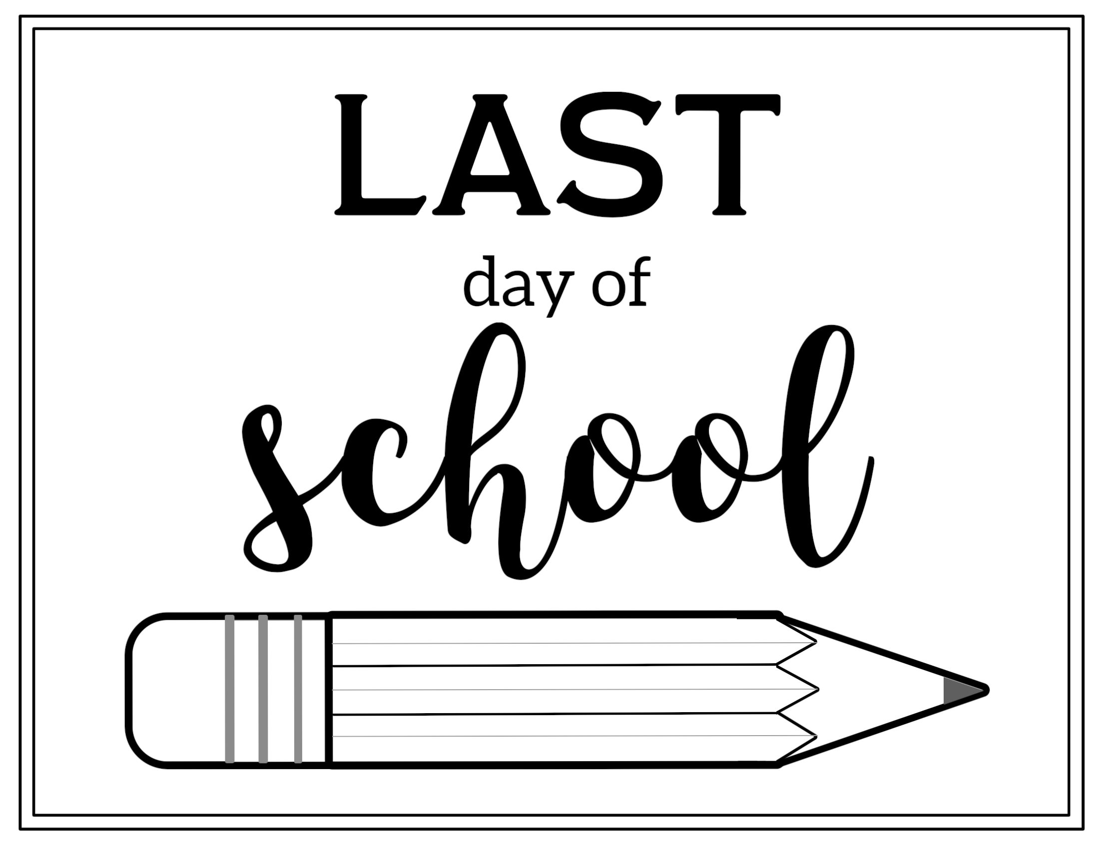 Free Printable Last Day Of School Sign Pencil Paper Trail Design Free Printable Last Day Of School Sign Pencil Paper Trail Design