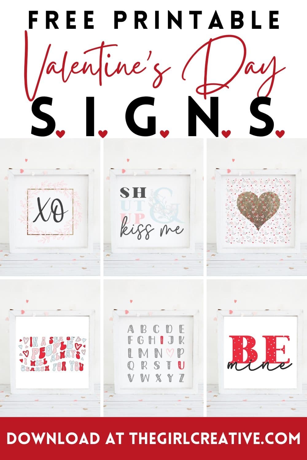 Free Printable Valentine Signs To Decorate Your Home With The Girl Creative