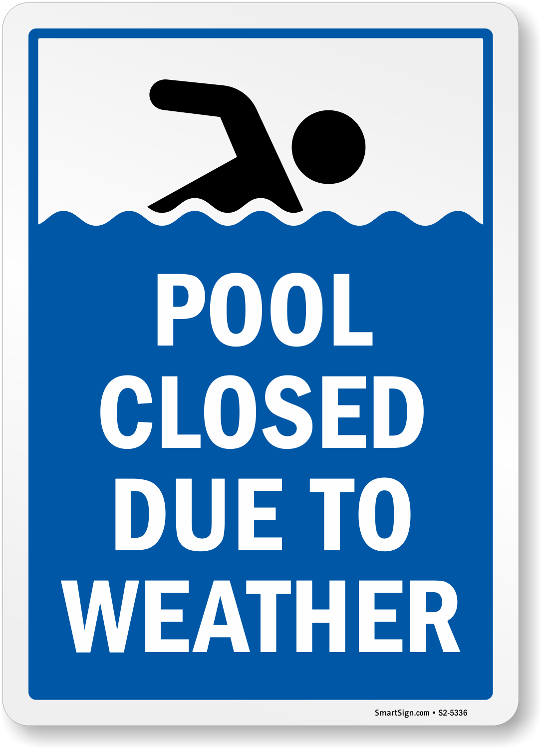 Pool Closed Due To Weather Sign SKU S2 5336